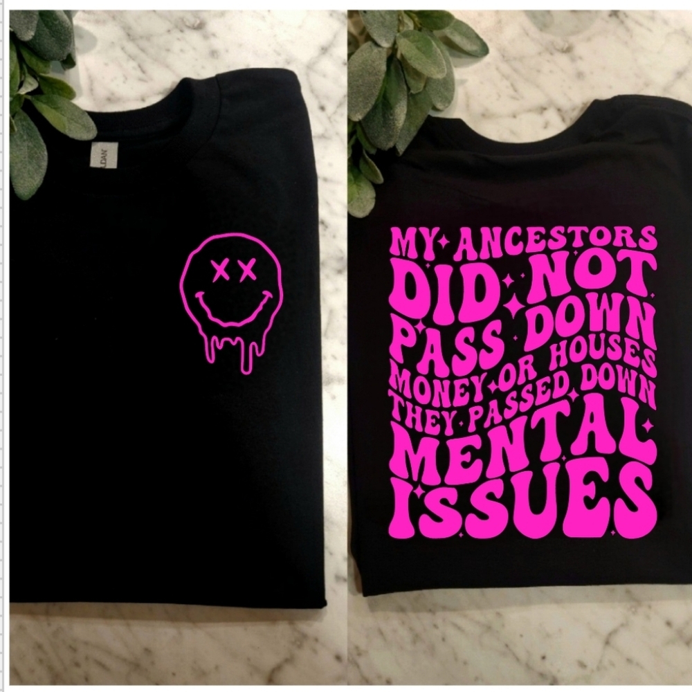 Funny shirt Family Passed Down Mental Issues Sarcasm humor Cute Pink